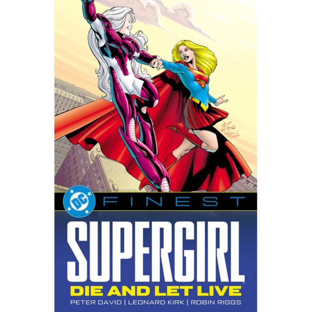 DC Finest: Supergirl: Die and Let Live -- Peter David
